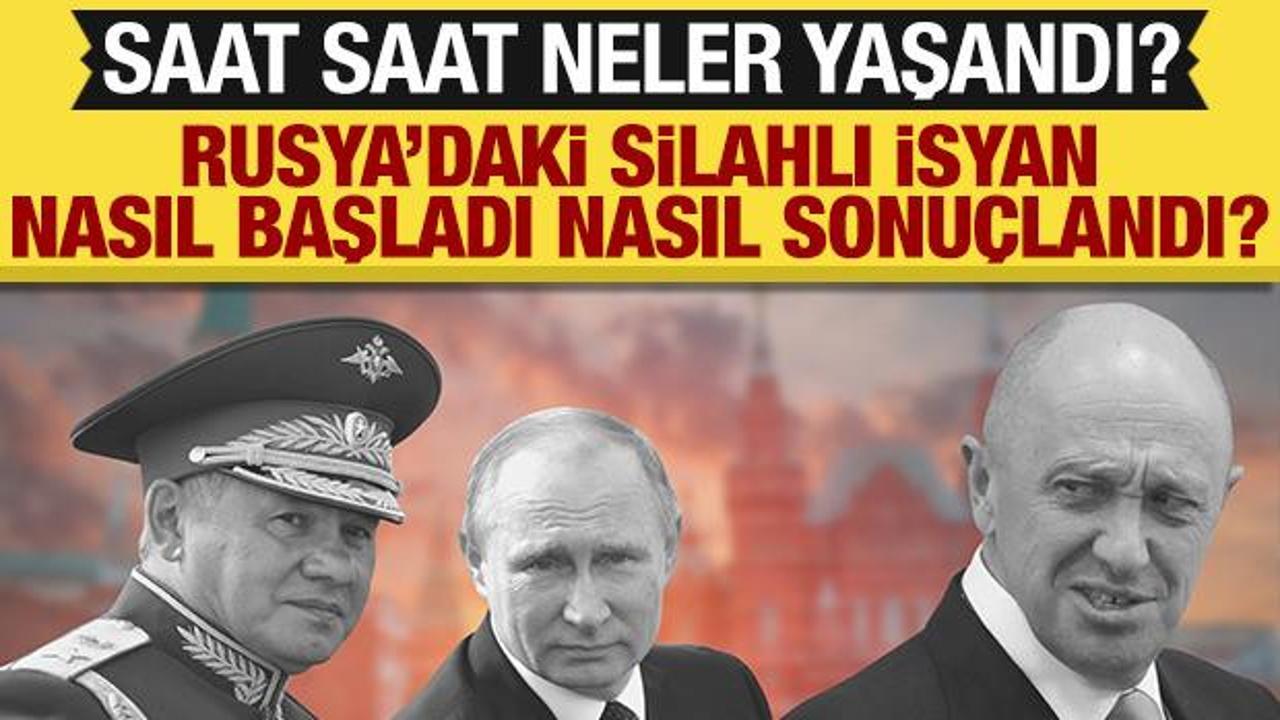 Rusya'daki darbe girişimi nasıl başladı, nasıl sonu&ccedil;landı? Saat saat neler yaşandı?