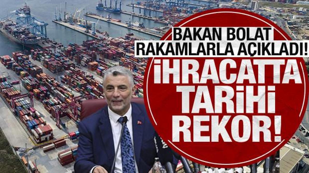 Ticaret Bakanı Bolat rakamlarla a&ccedil;ıkladı: İhracatta g&uuml;nl&uuml;k tarihi rekor