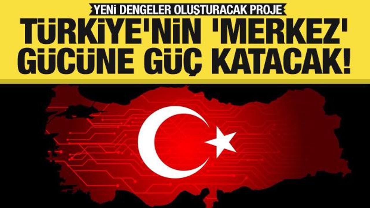 T&uuml;rkiye'nin 'merkez' g&uuml;c&uuml;ne g&uuml;&ccedil; katacak! Yeni dengeler oluşturacak proje