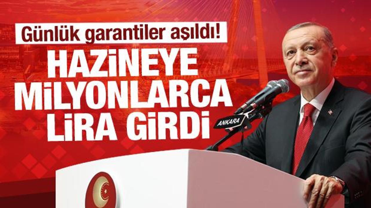 Dev projeler g&uuml;nl&uuml;k garantileri aştı: Hazineye milyonlarca lira girdi