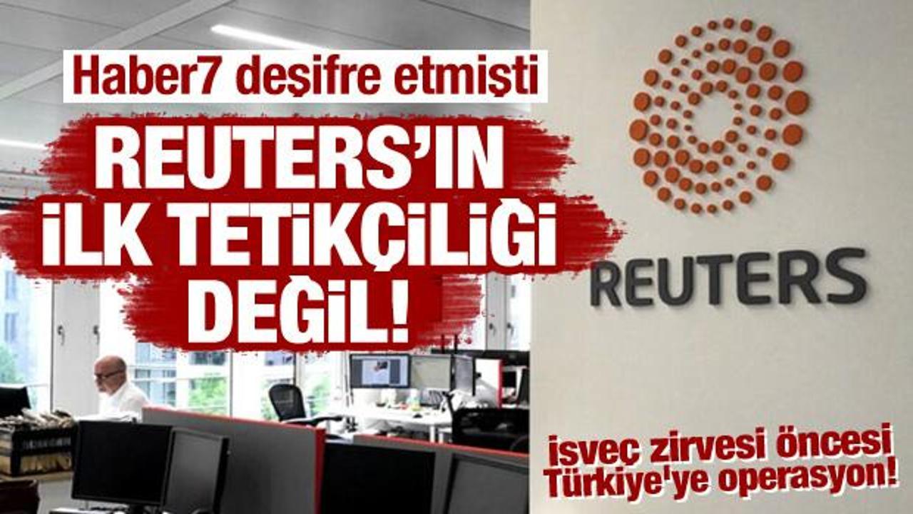 İsveç zirvesi öncesi Türkiye'ye operasyon! Reuters'ın ilk tetikçiliği değil