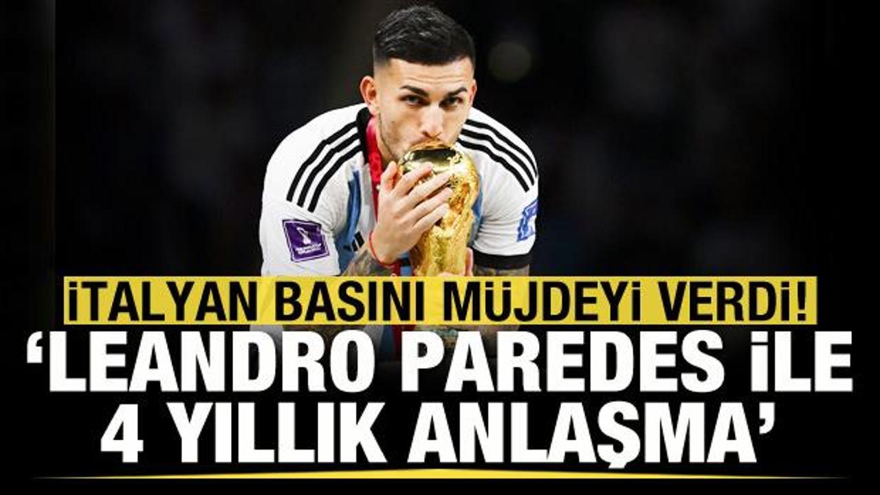 İtalyan basını: Leandro Paredes ile anlaşma tamam
