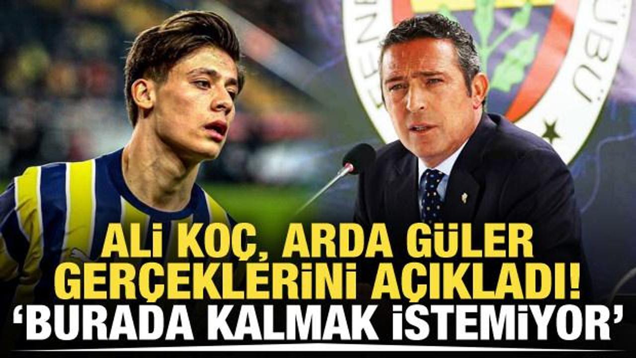 Ali Ko&ccedil; a&ccedil;ıkladı! "Arda kalmak istemiyor"