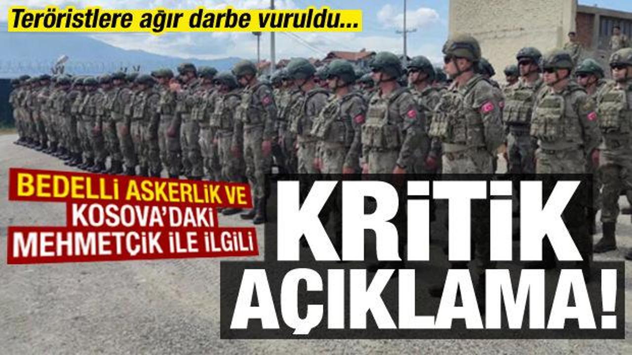 Bedelli askerlik ve Kosova'daki Mehmetçik ile ilgili kritik açıklama!