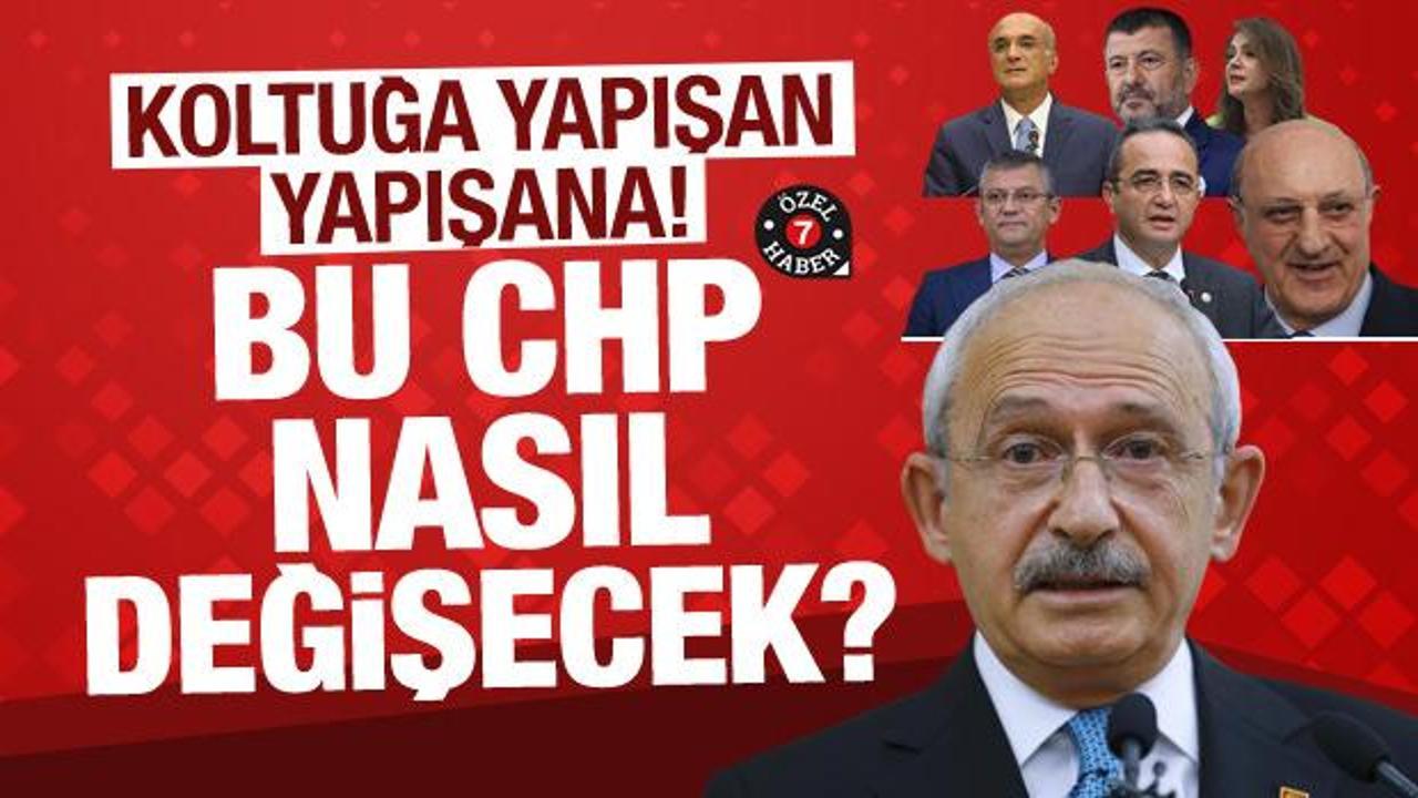 Bu CHP nasıl değişecek? Koltuğa yapışan yapışana