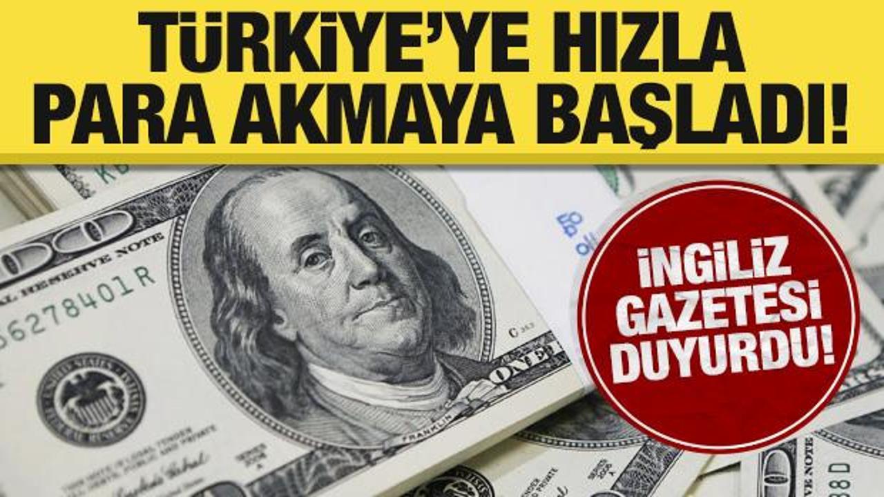 Financial Times: T&uuml;rkiye'ye para akmaya başladı