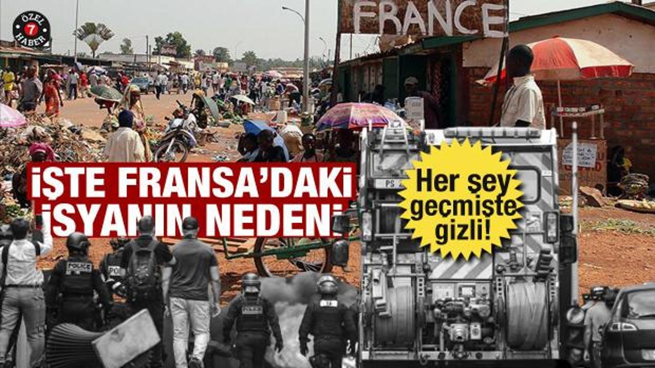 Her şey geçmişte gizli! İşte Fransa'da patlak veren isyanın nedeni