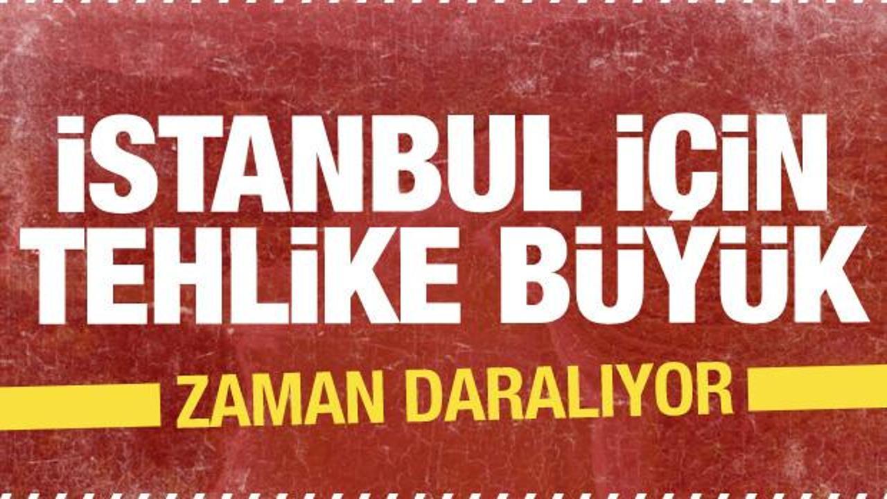 İstanbul i&ccedil;in tehlikeli gelişme! S&uuml;re verildi sorun &ccedil;ok b&uuml;y&uuml;k