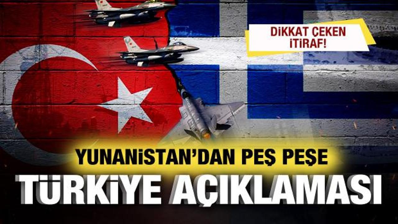 Yunanistan'dan peş peşe T&uuml;rkiye a&ccedil;ıklaması!
