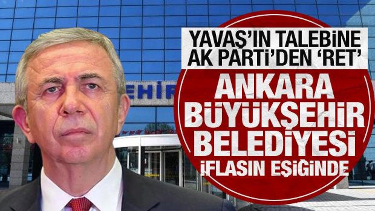 ABB iflasın eşiğinde: Mansur Yavaş'ın 'borçlanma talebine' AK Parti'den ret!