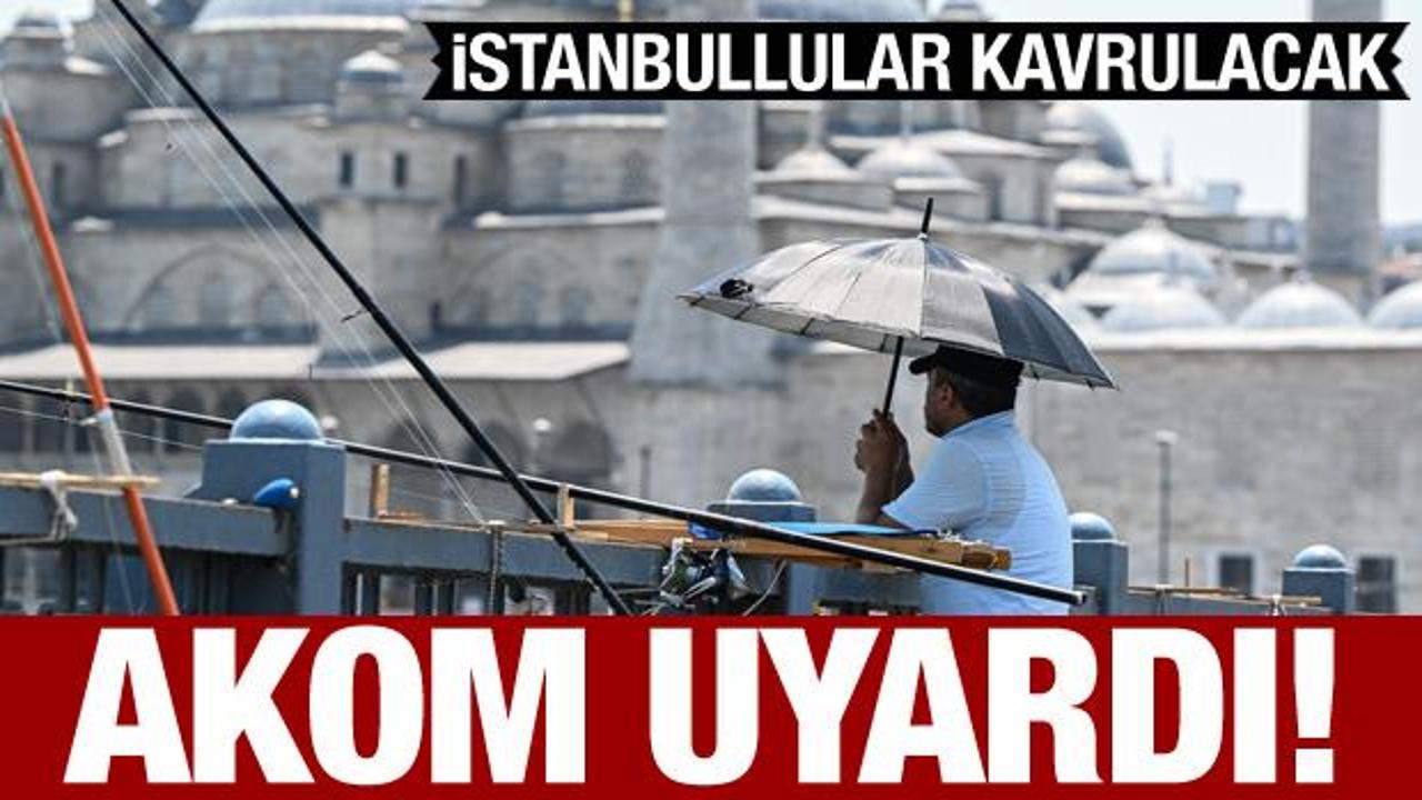 AKOM'dan İstanbul'a sıcaklık uyarısı: Yarına dikkat!