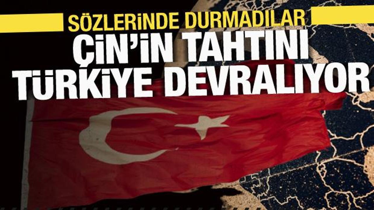 &Ccedil;in'in tahtını T&uuml;rkiye devralıyor! S&ouml;zlerinde durmadılar