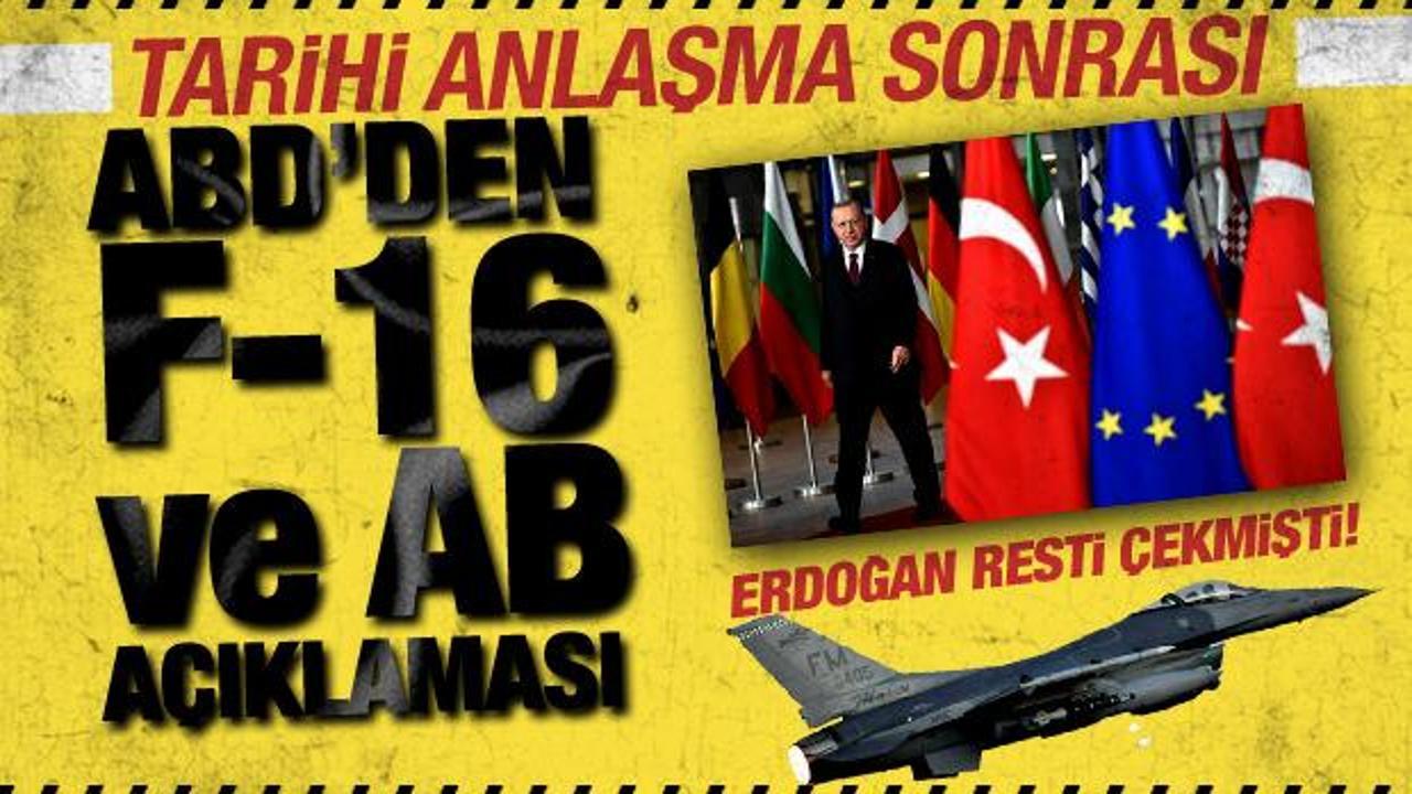 Tarihi anlaşma sonrası ABD'den F-16 ve AB &uuml;yeliği a&ccedil;ıklaması!