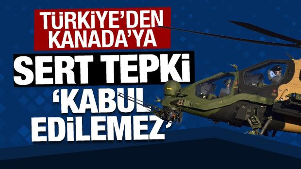 Türkiye'den Kanada'ya savunma sanayii tepkisi: Kabul edilemez!