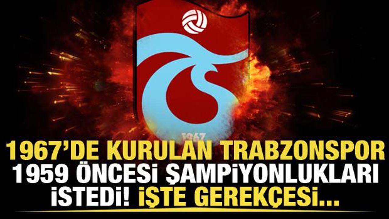 1967'de kurulan Trabzonspor, 1959 &ouml;ncesi şampiyonlukları istedi! İşte gerek&ccedil;esi...