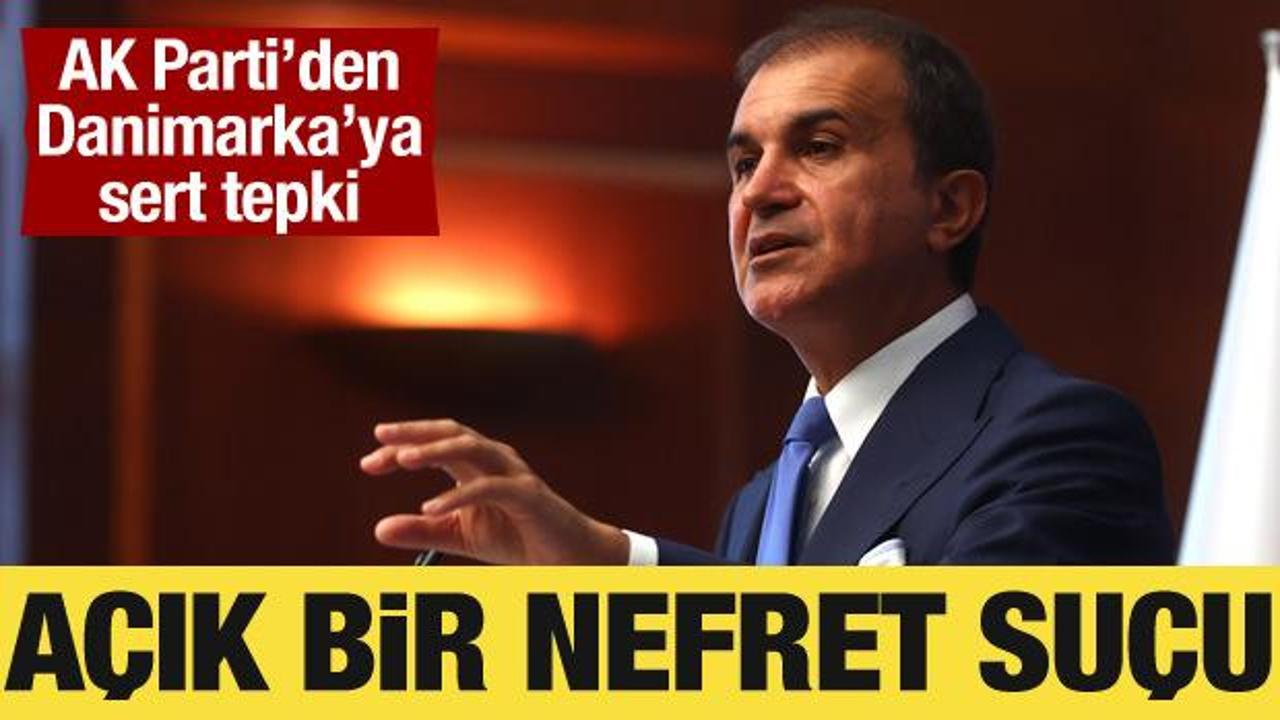 AK Parti'den Danimarka'ya sert tepki: A&ccedil;ık bir nefret su&ccedil;u!