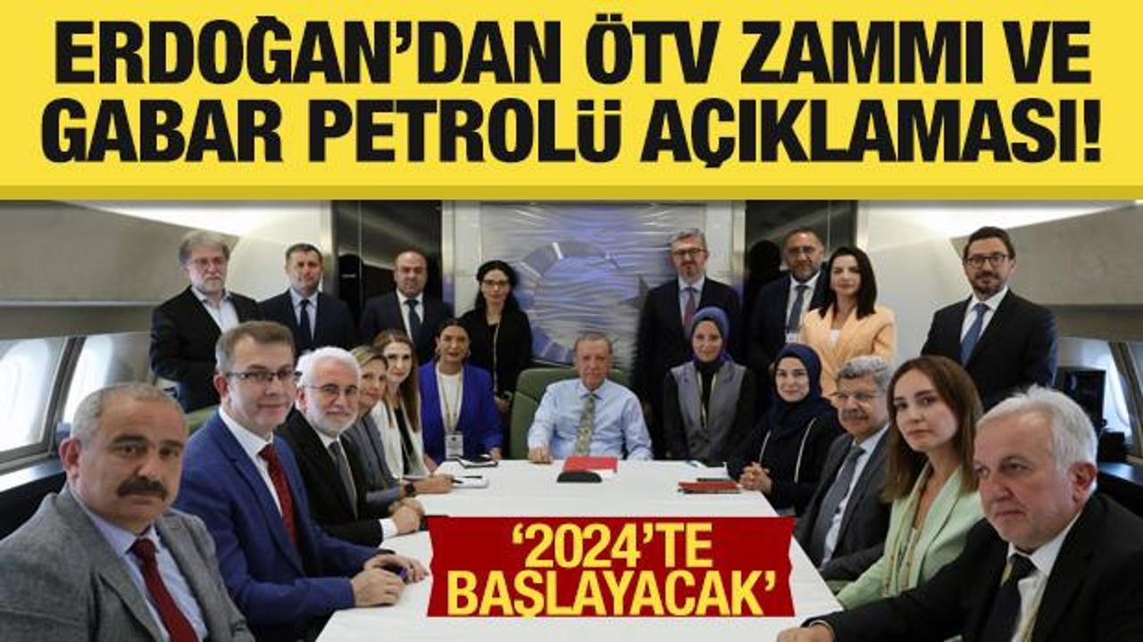 Erdoğan'dan akaryakıt zammı ve Gabar petrolü açıklaması: 2024'te başlayacak