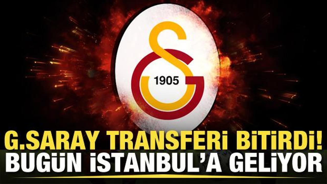 Galatasaray transferi bitirdi! Bugün İstanbul'a geliyor