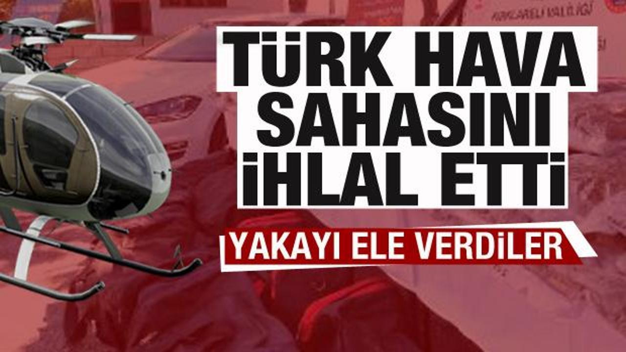 Gizemli helikopter Türk hava sahasını ihlal etti! Şebeke çökertildi
