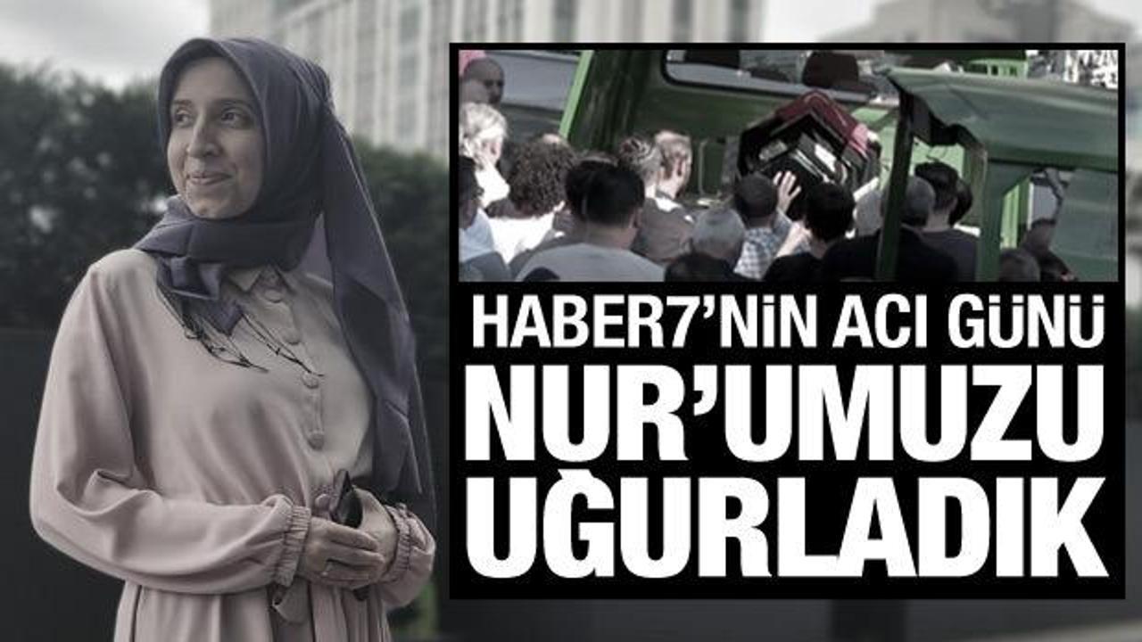 Haber7'nin acı günü: Safiye Nur son yolculuğuna uğurlandı