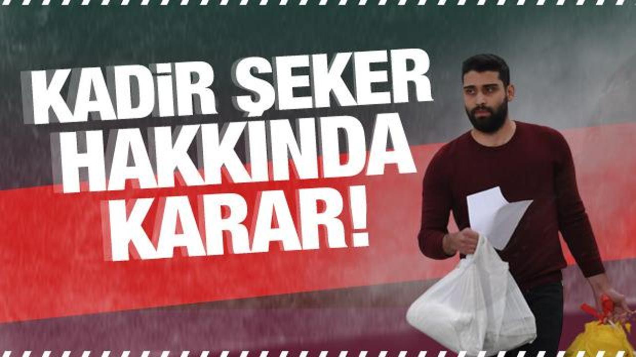 Kadir Şeker'le ilgili son dakika kararı! Avukatı duyurdu