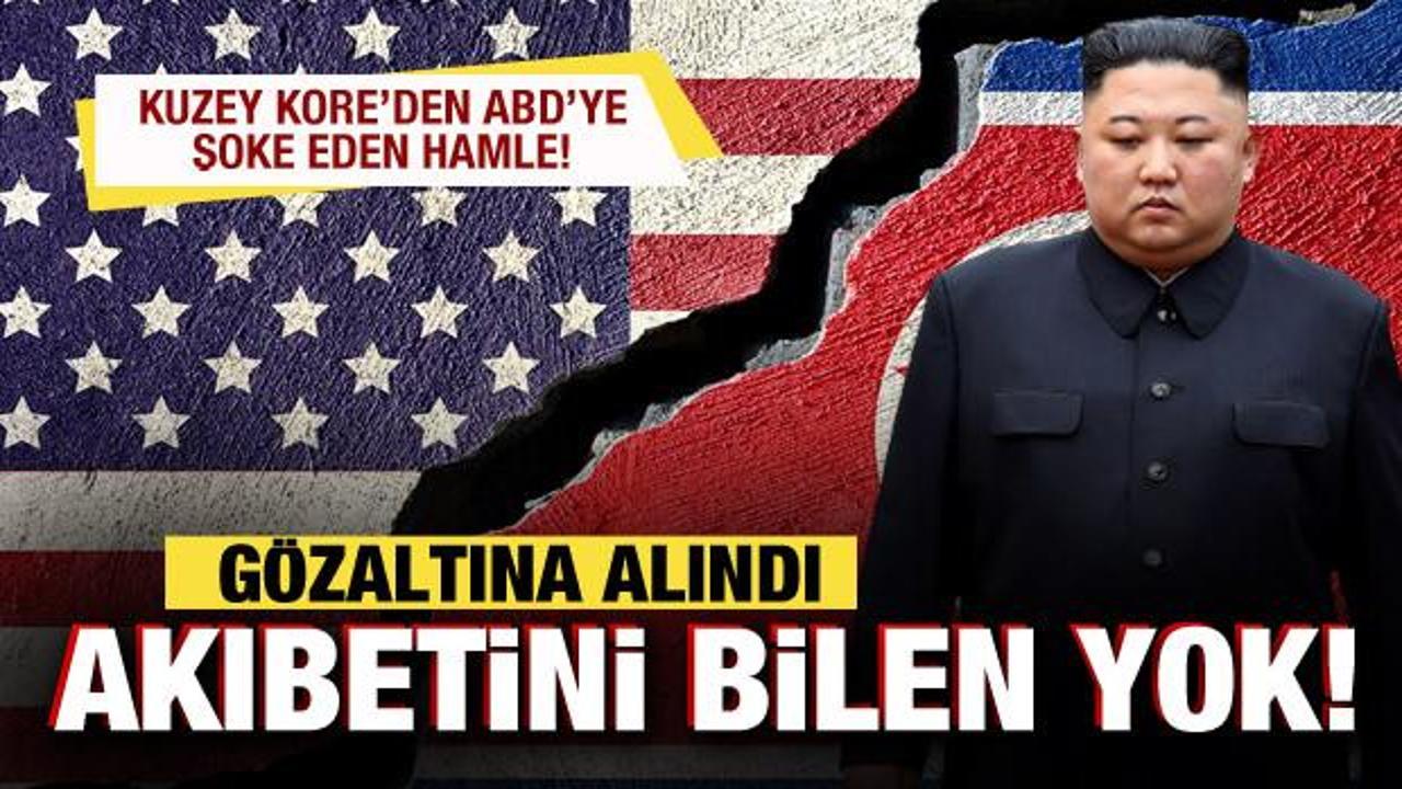 Kuzey Kore'den ABD'ye şoke eden hamle! G&ouml;zaltına alındı! Akıbetini bilen yok