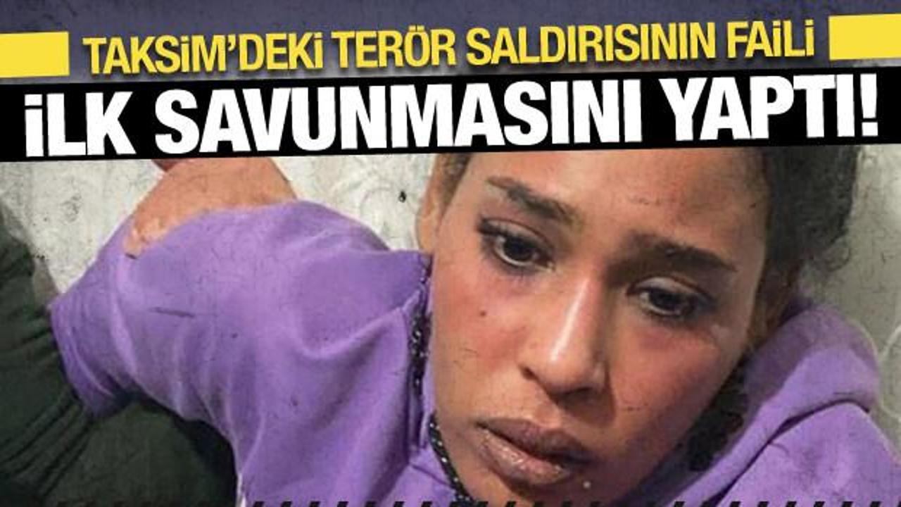 Taksim'deki terör saldırısının failinden mahkemede ilk savunma: İfadesini değiştirdi!