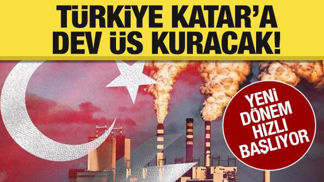 Türkiye, Katar'a dev sanayi üssü kuracak