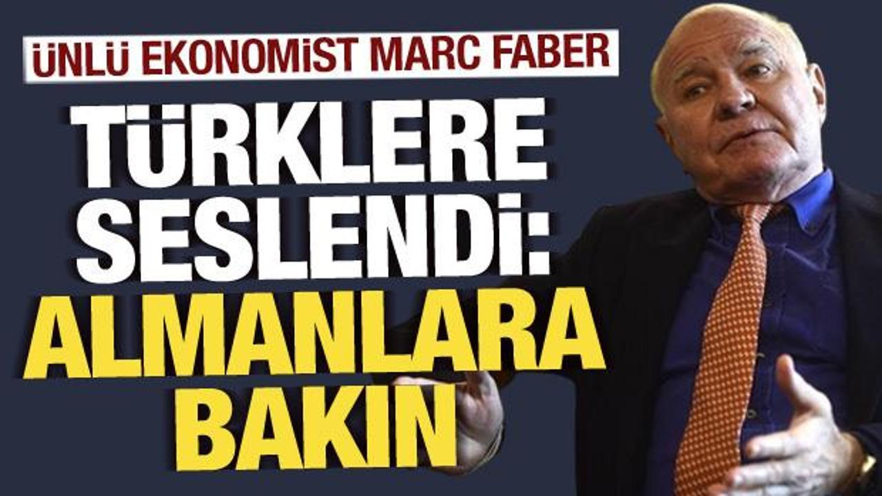 Ünlü ekonomist Türk halkına seslendi: Almanlara bakın