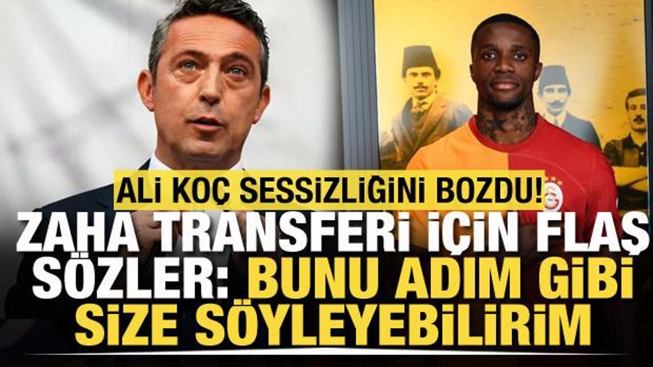Ali Koç'tan, Zaha transferi için flaş sözler: Bunu adım gibi size söyleyebilirim
