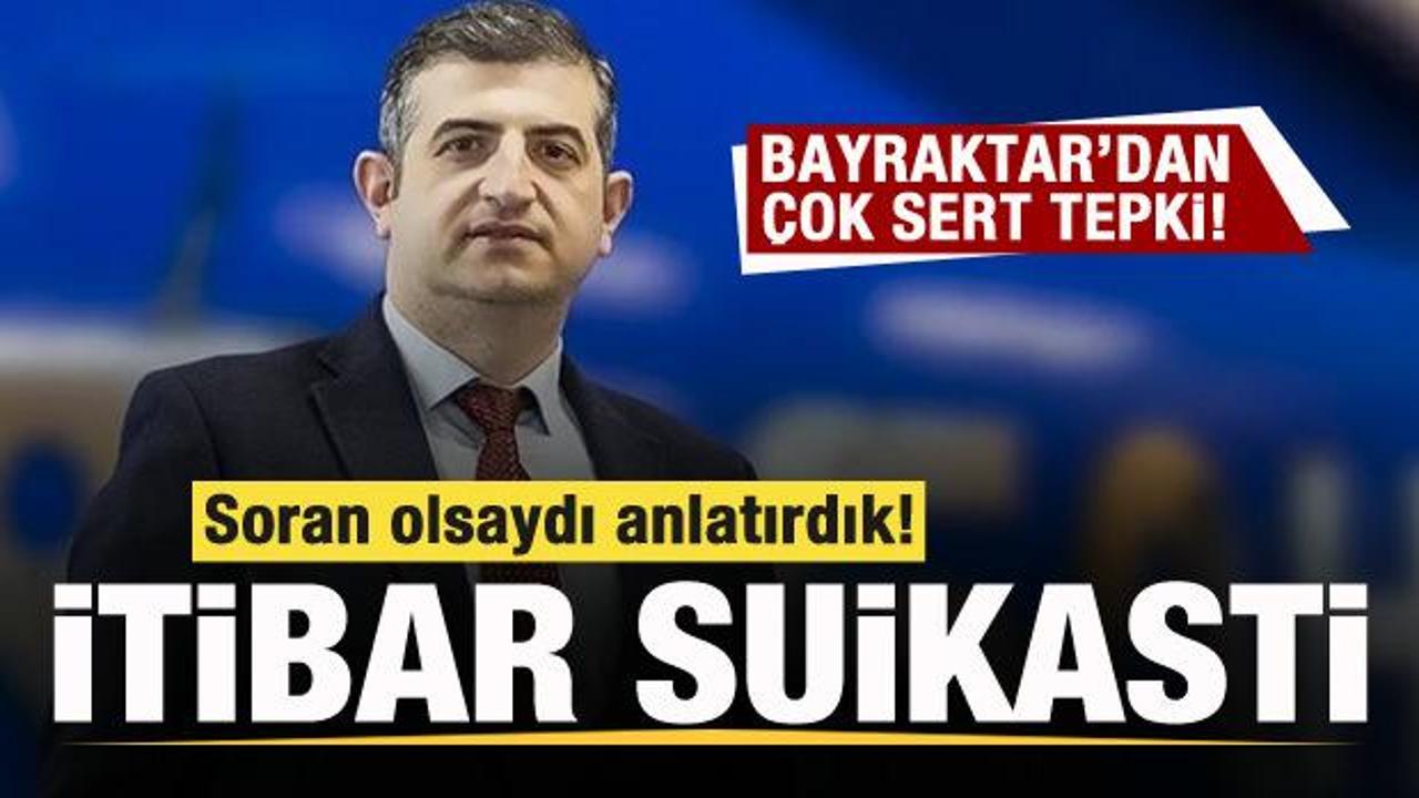 Haluk Bayraktar'dan iddialara çok sert tepki: İtibar suikasti...