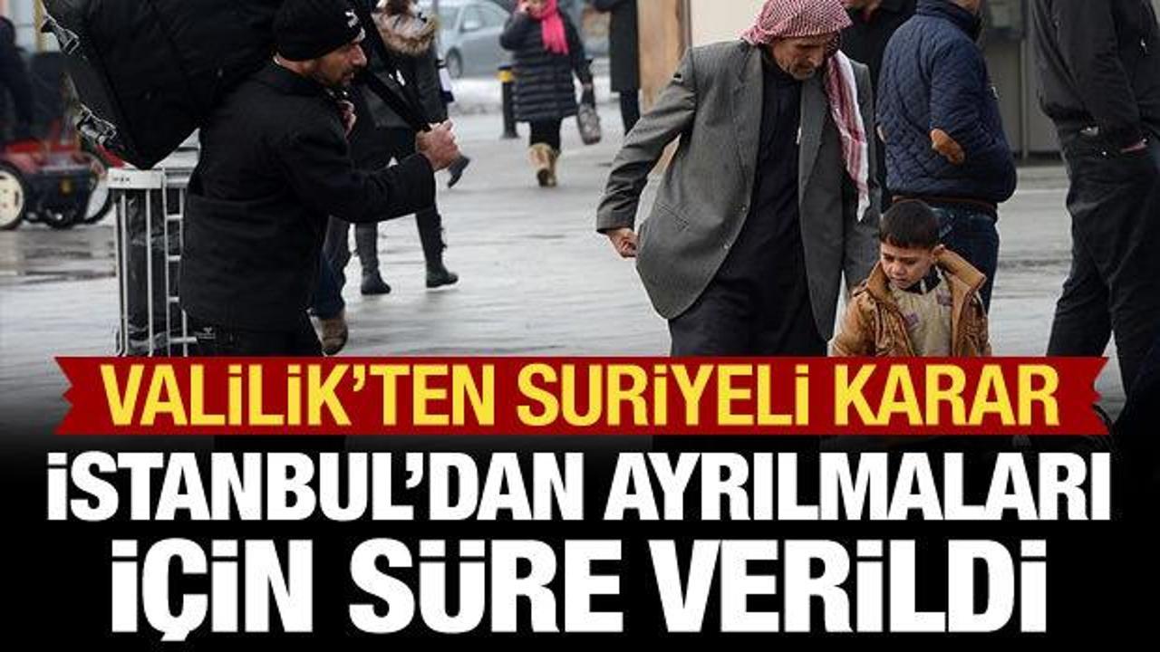 İstanbul Valiliği'nden karar: Suriyeliler kayıtlı oldukları illere dönecek