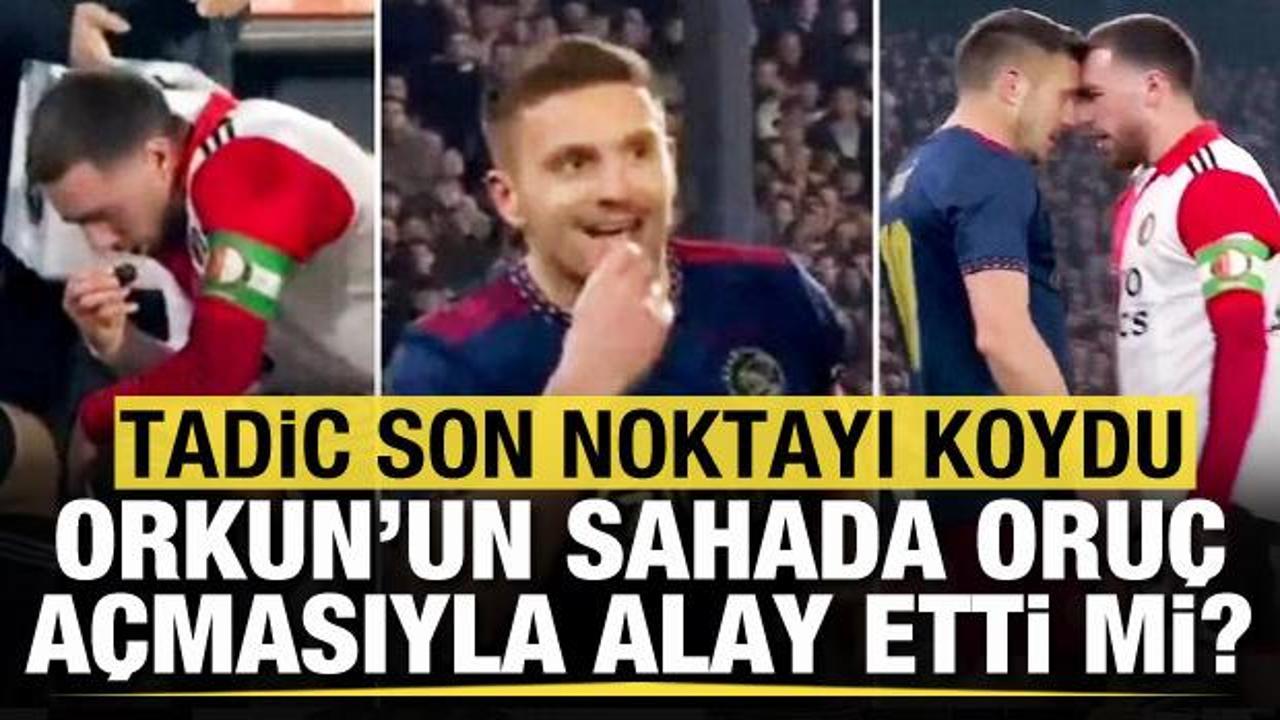 Orkun'un sahada oru&ccedil; a&ccedil;masıyla alay ettiği iddia edilmişti! Tadic konuya a&ccedil;ıklık getirdi