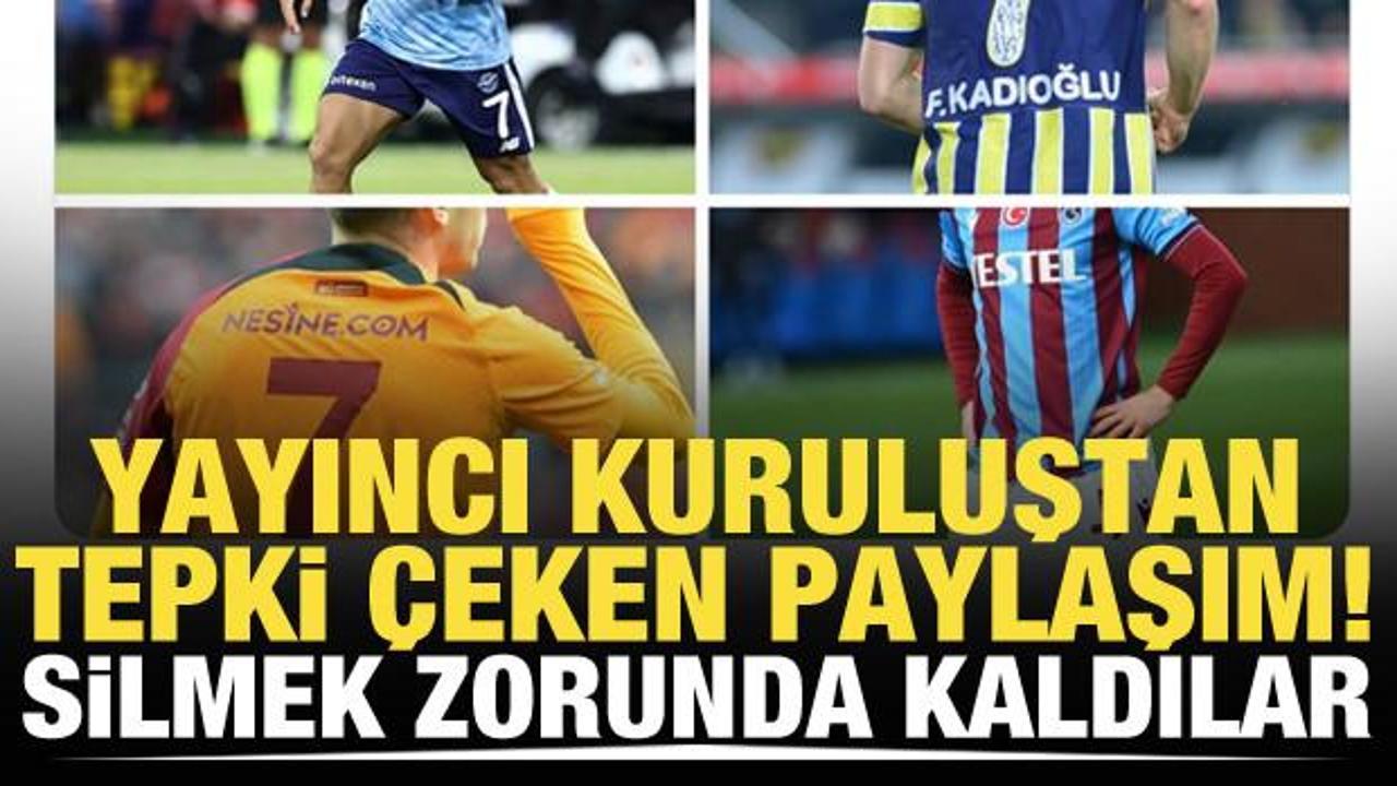 Yayıncı kuruluştan tepki &ccedil;eken paylaşım! Silmek zorunda kaldılar