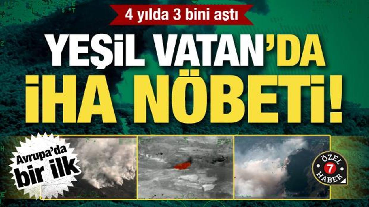 Yerli İHA'lardan Yeşil Vatan'da hayati görev: Saptadıkları yangın 4 yılda 3 bini aştı