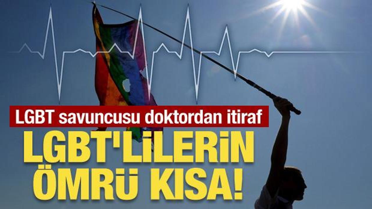 LGBT savunucusu doktordan itiraf: LGBT'lilerin ömrü kısa!