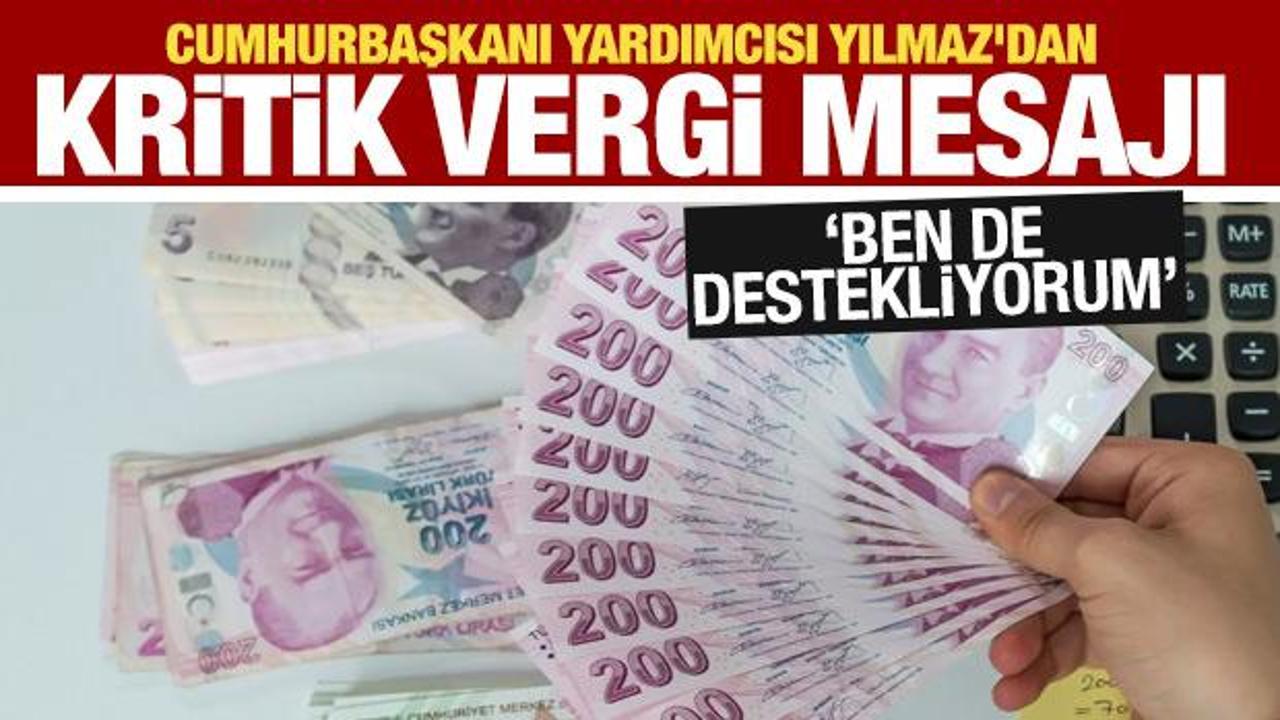 Vergiler d&uuml;ş&uuml;r&uuml;lecek mi? Cumhurbaşkanı Yardımcısı Yılmaz'dan kritik vergi a&ccedil;ıklaması