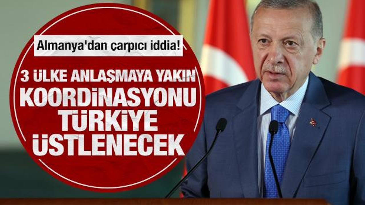 Almanya'dan &ccedil;arpıcı iddia! 3 &uuml;lke anlaşmaya yakın: Koordinasyonu T&uuml;rkiye &uuml;stlenecek