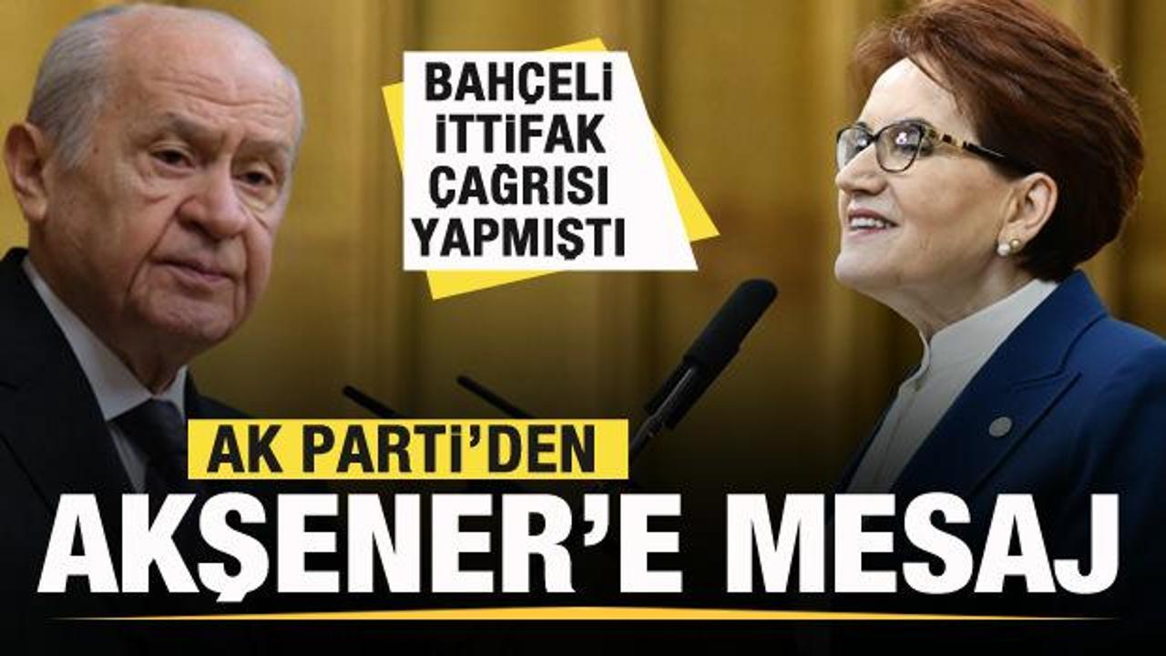 Bah&ccedil;eli ittifak &ccedil;ağrısı yapmıştı! AK Parti'den Akşener'e mesaj