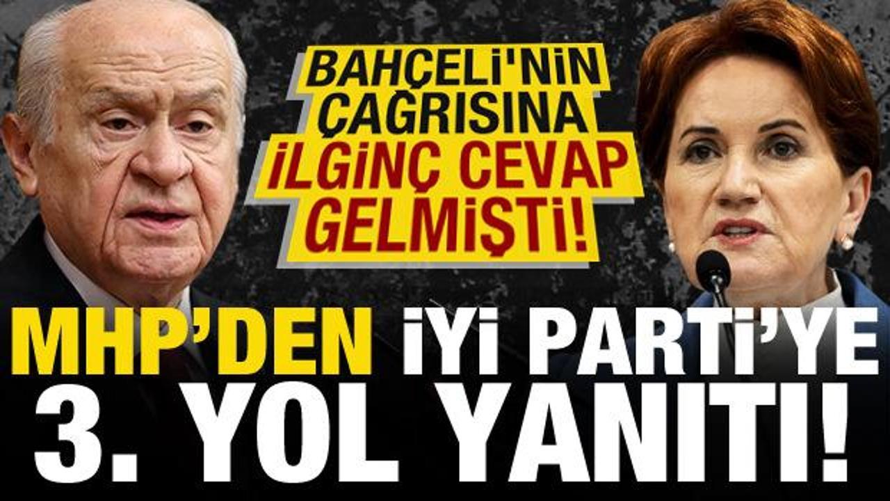 Bah&ccedil;eli'nin &ccedil;ağrısına ilgin&ccedil; cevap gelmişti! MHP'den İYİ Parti'ye '3. yol' yanıtı...