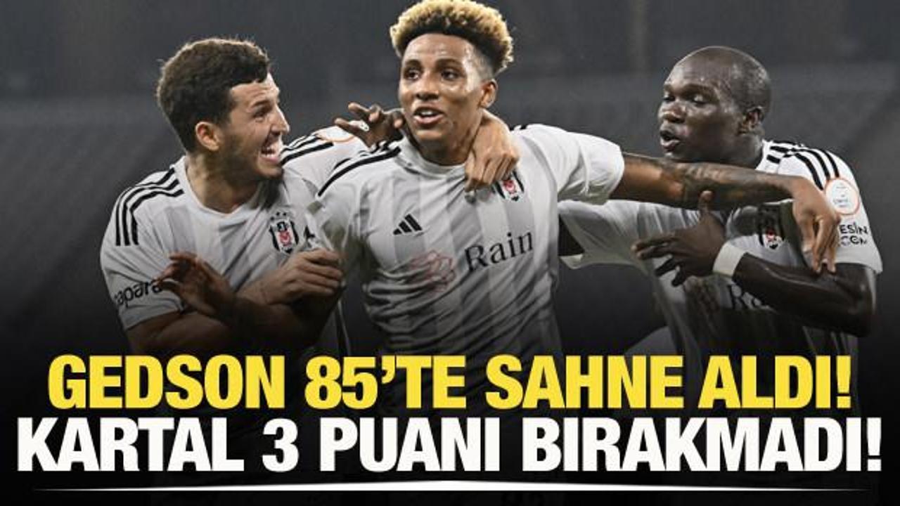 Beşiktaş'a 3 puanı Gedson hediye etti