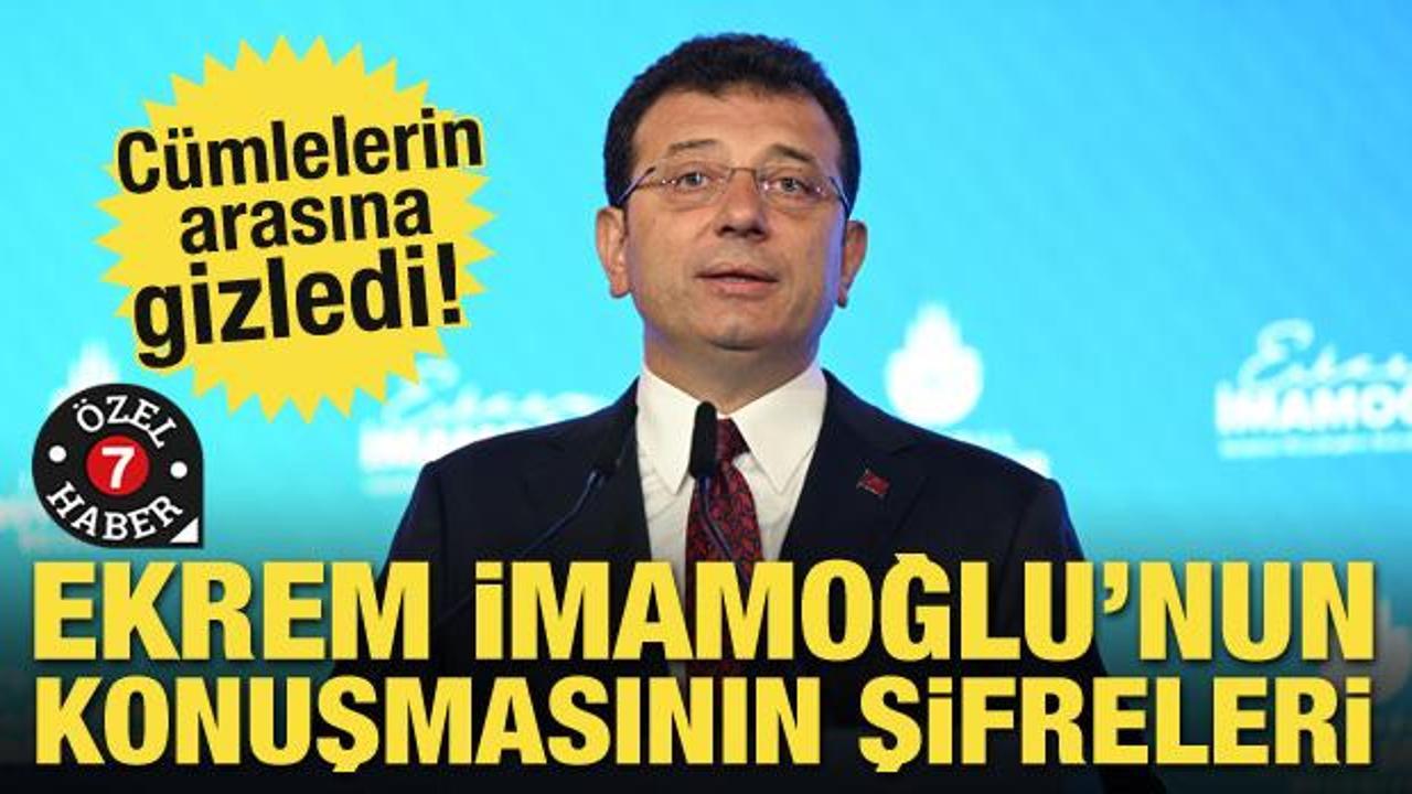 C&uuml;mlelerin arasına gizledi! İmamoğlu'nun konuşmasının şifreleri