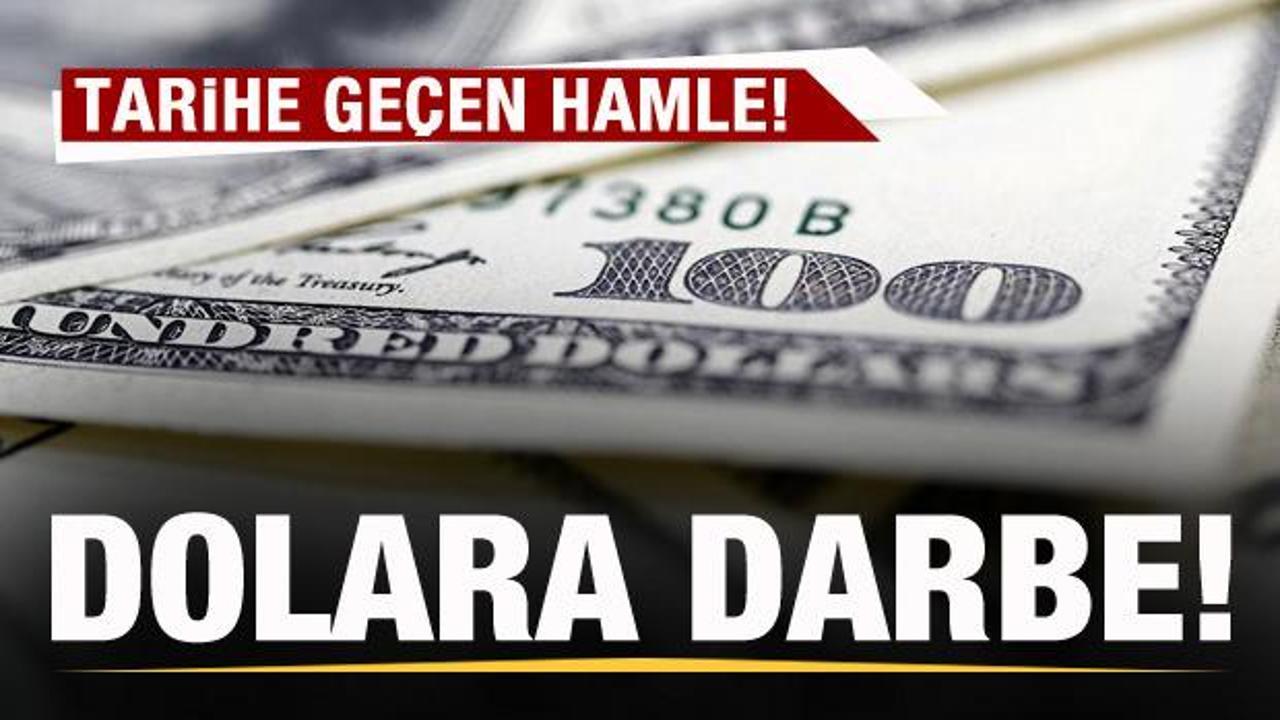 Dolara bir darbe daha! Tarihe ge&ccedil;en hamle!