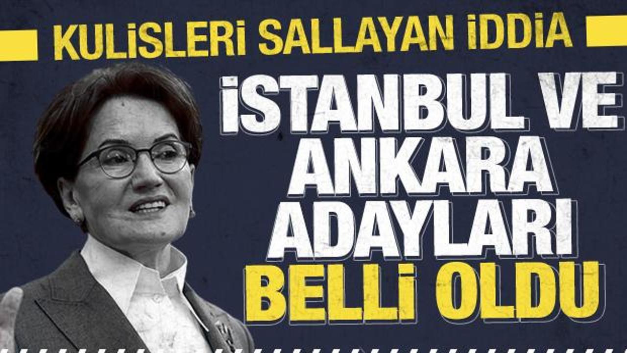 İYİ Parti'nin İstanbul ve Ankara adayları belli oldu