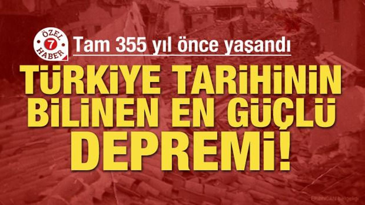 Tam 355 yıl &ouml;nce yaşandı! İşte T&uuml;rkiye tarihinin bilinen en g&uuml;&ccedil;l&uuml; depremi! 
