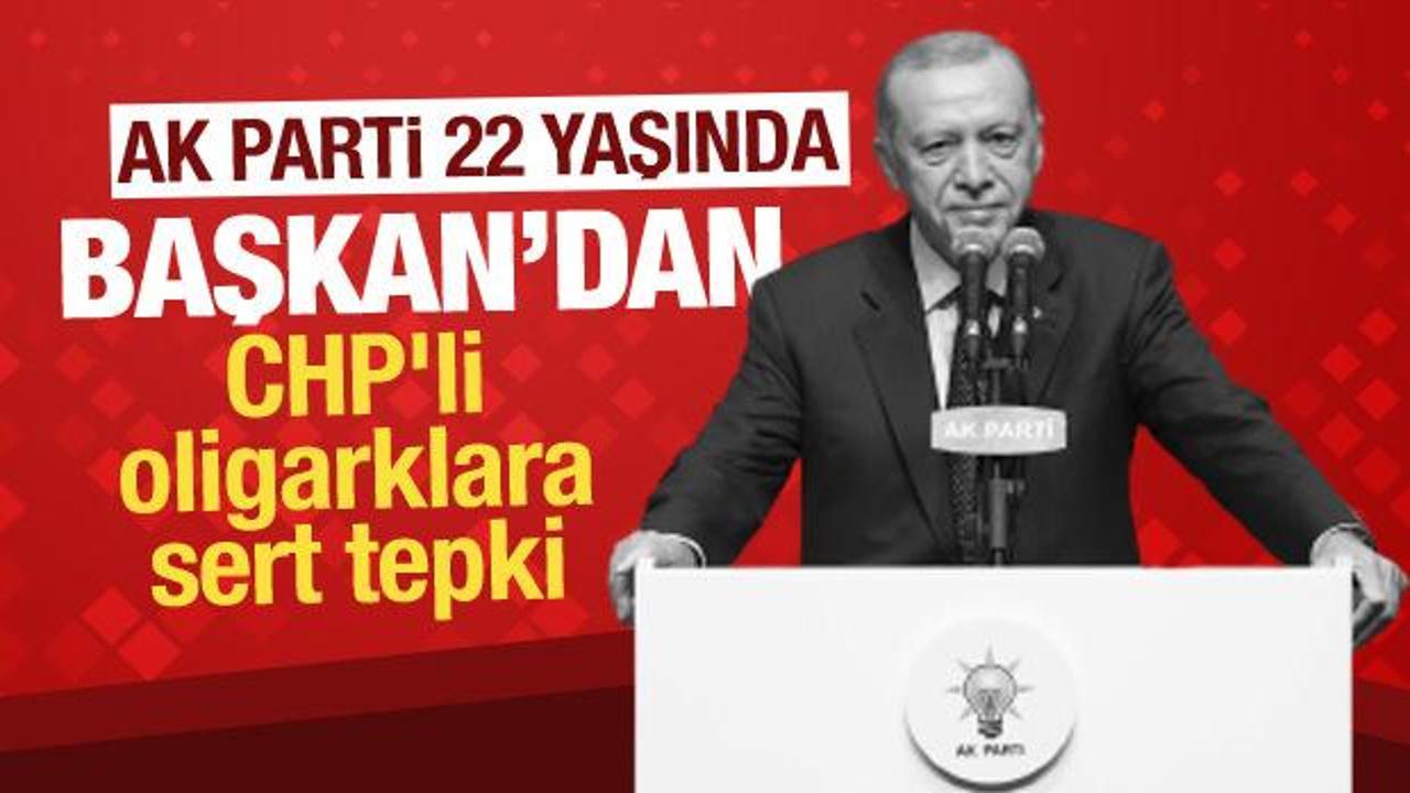 AK Parti'nin 22. Kuruluş Yıl Dönümü! Cumhurbaşkanı Erdoğan'dan CHP'li oligarklara tepki