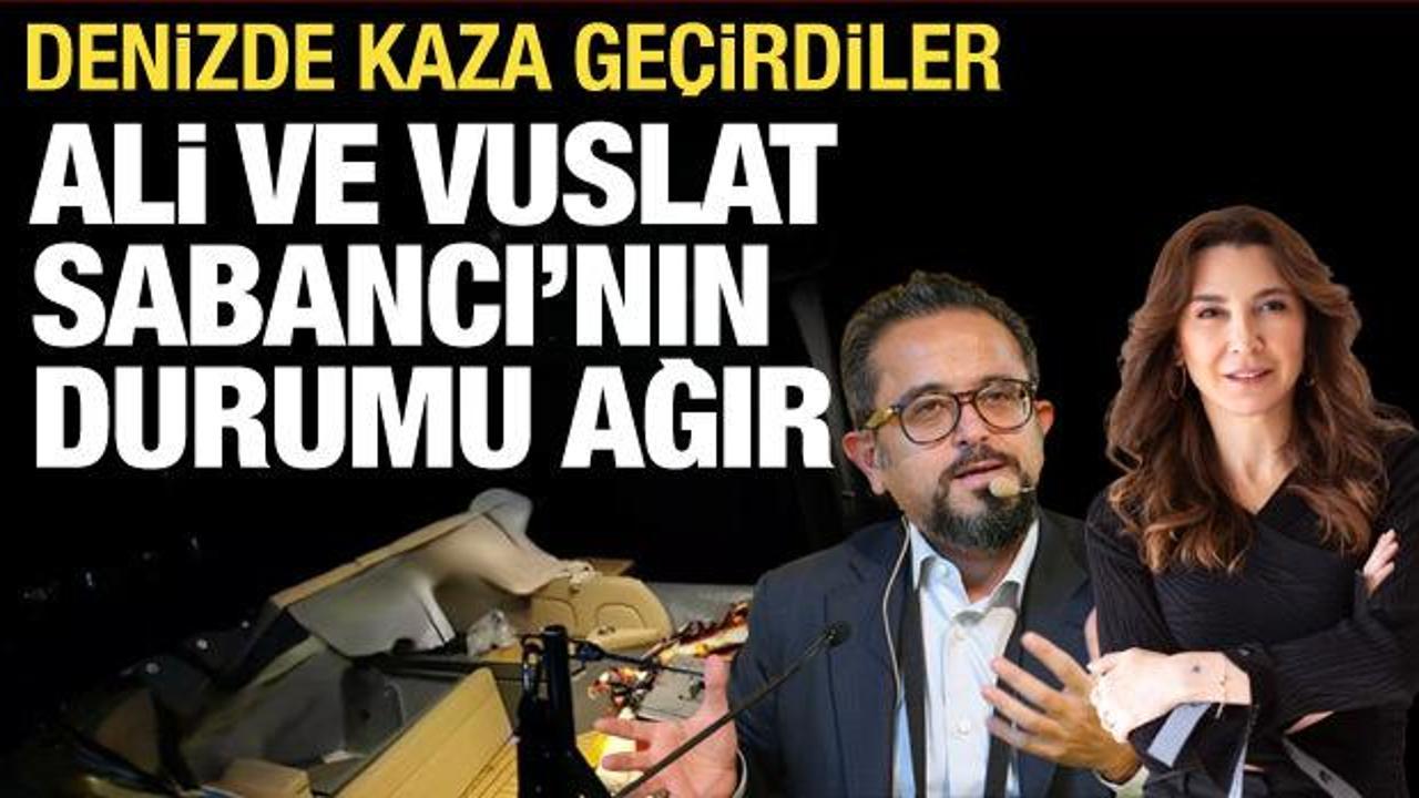Ali Sabancı ile Vuslat Doğan Sabancı kaza geçirdi: Durumları ağır