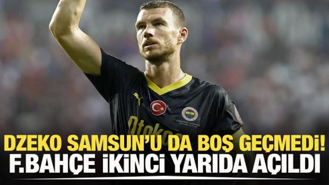 Dzeko, Samsun'u da boş ge&ccedil;medi! Fenerbah&ccedil;e ikinci yarıda a&ccedil;ıldı