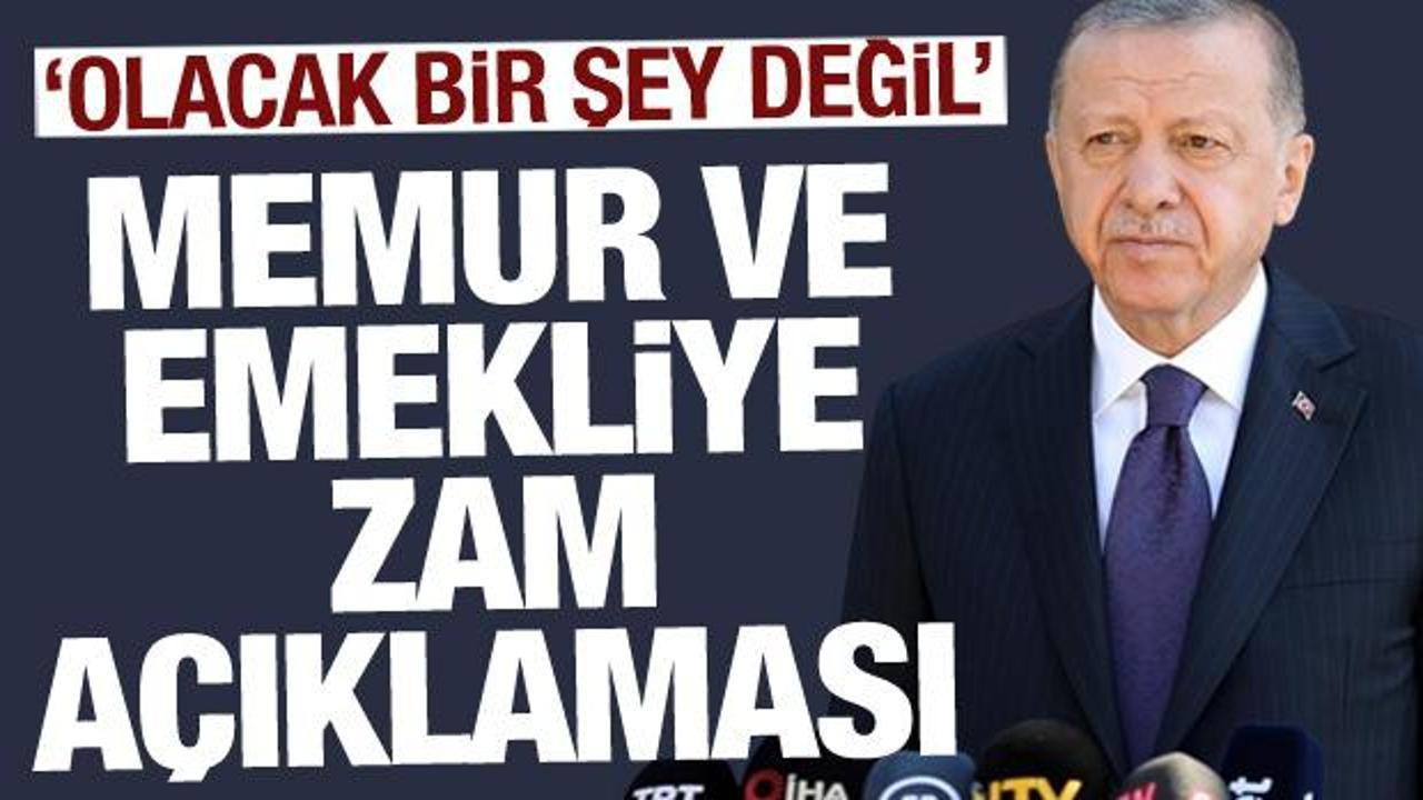 Erdoğan’dan memur ve emekliye zam açıklaması: Olacak bir şey değil