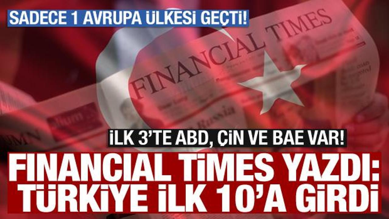 Financial Times yazdı: T&uuml;rkiye yarışta ilk 10'a girdi